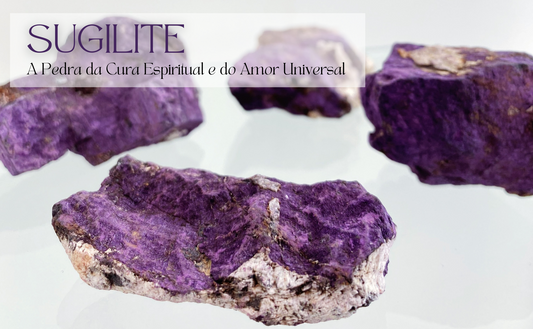 Sugilite - A Poderosa Pedra da Cura Espiritual e do Amor Universal